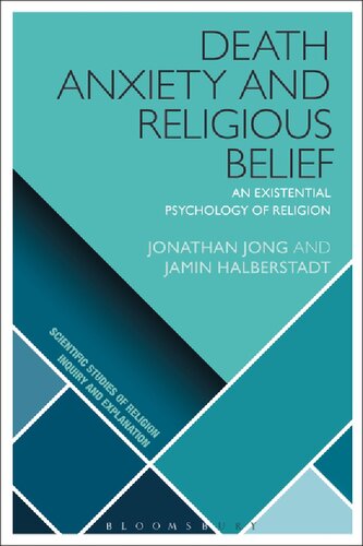 Death Anxiety and Religious Belief: An Existential Psychology of Religion