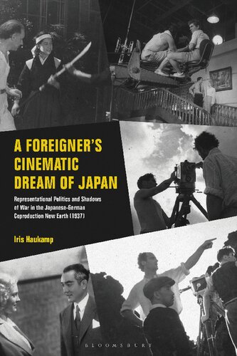 A Foreigner’s Cinematic Dream of Japan: Representational Politics and Shadows of War in the Japanese–German Co-production New Earth (1937)