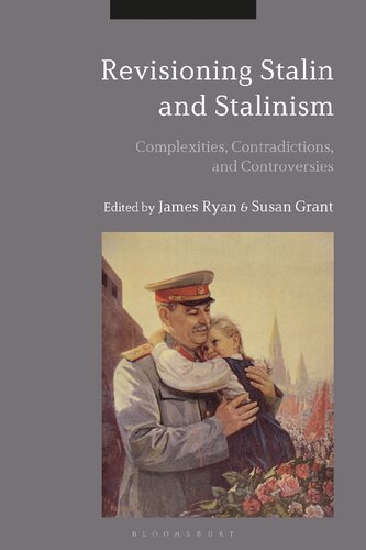 Revisioning Stalin and Stalinism: Complexities, Contradictions and Controversies