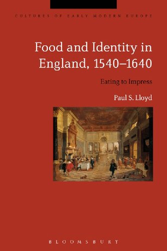 Food and Identity in England, 1540–1640: Eating to Impress