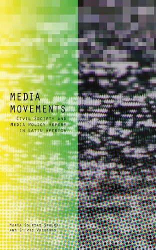 Media Movements: Civil Society and Media Policy Reform in Latin America