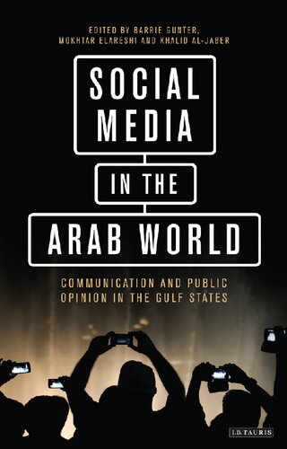 Social Media in the Arab World: Communication and Public Opinion in the Gulf States