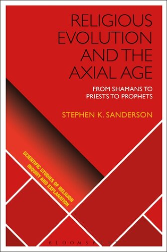 Religious Evolution and the Axial Age: From Shamans to Priests to Prophets