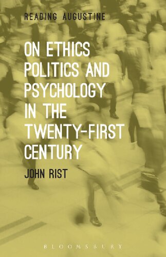 On Ethics, Politics and Psychology in the Twenty-First Century: With an interview with Bishop Austin Redivivus orchestrated by Anna Rist