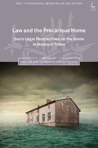 Law and the Precarious Home: Socio Legal Perspectives on the Home in Insecure Times