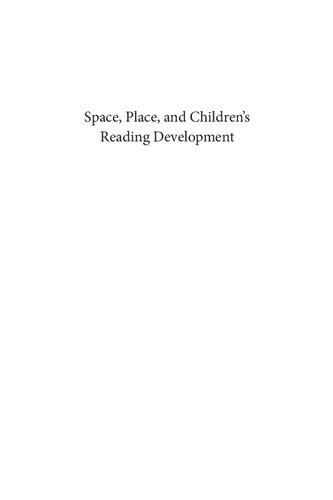 Space, Place, and Children’s Reading Development: Mapping the Connections