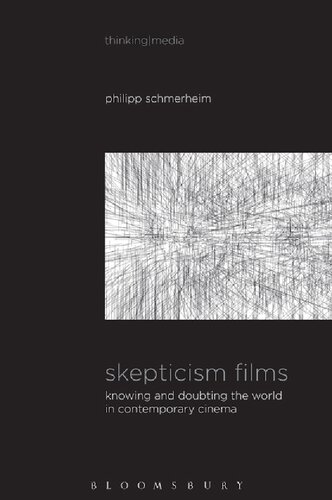 Skepticism Films:Knowing and Doubting the World in Contemporary Cinema