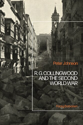 R. G. Collingwood and the Second World War: Facing Barbarism