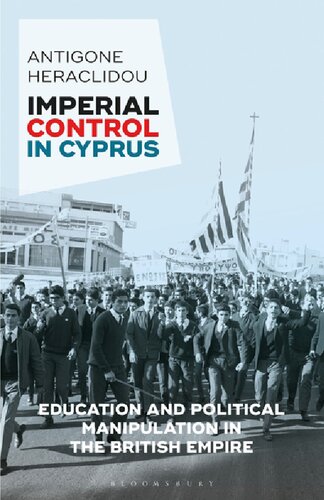 Imperial Control in Cyprus: Education and Political Manipulation in the British Empire