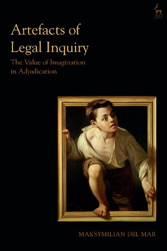 Artefacts of Legal Inquiry: The Value of Imagination in Adjudication