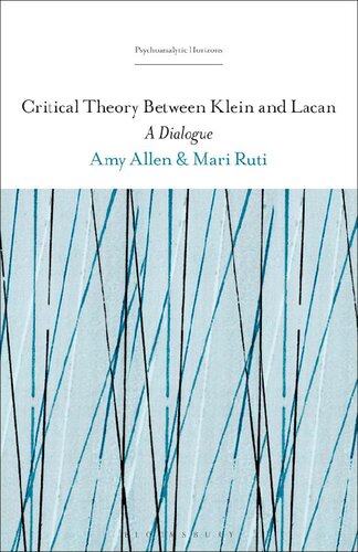 Critical Theory Between Klein and Lacan: A Dialogue