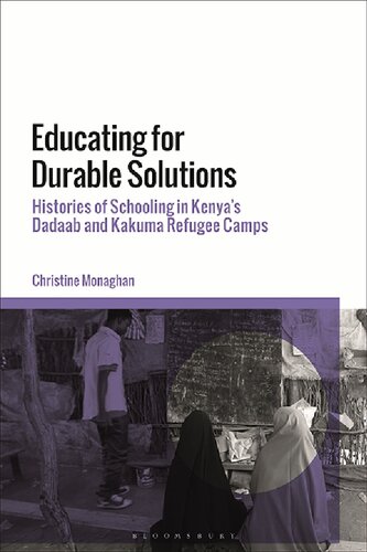 Educating for Durable Solutions: Histories of Schooling in Kenya’s Dadaab and Kakuma Refugee Camps