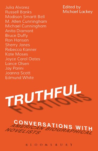 Truthful Fictions: Conversations with American Biographical Novelists