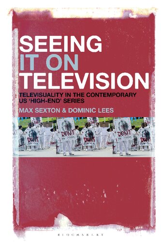 Seeing It on Television: Televisuality in the Contemporary US ‘High-End’ Series