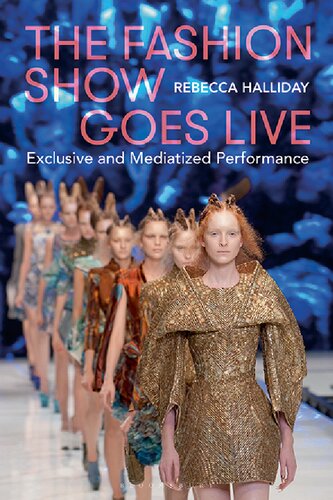 The Fashion Show Goes Live: Exclusive and Mediatized Performance