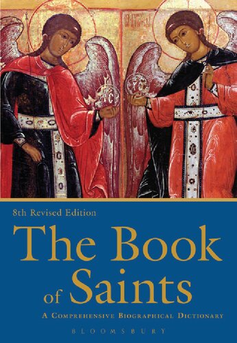 The Book of Saints: A Comprehensive Biographical Dictionary