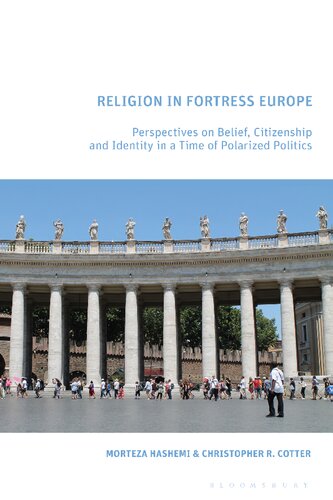 Religion in Fortress Europe: Perspectives on Belief, Citizenship, and Identity in a Time of Polarized Politics