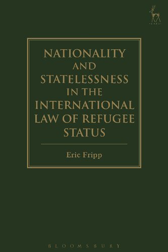 Nationality and Statelessness in the International Law of Refugee Status