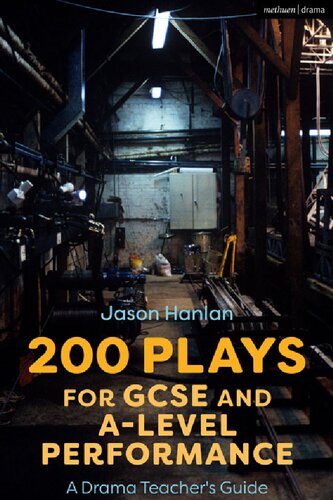 200 Plays for GCSE and A-Level Performance: A Drama Teacher’s Guide