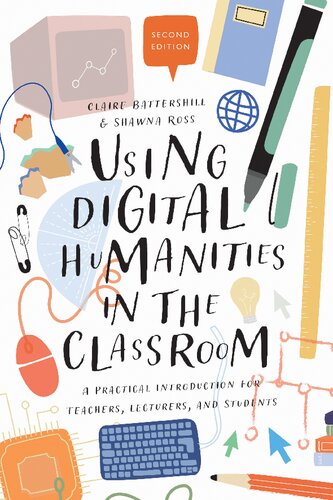 Using Digital Humanities in the Classroom: A Practical Introduction for Teachers, Lecturers, and Students