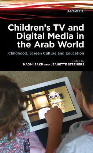 Children’s TV and Digital Media in the Arab World: Childhood, Screen Culture and Education