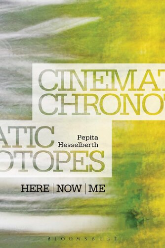 Cinematic Chronotopes: Here, Now, Me