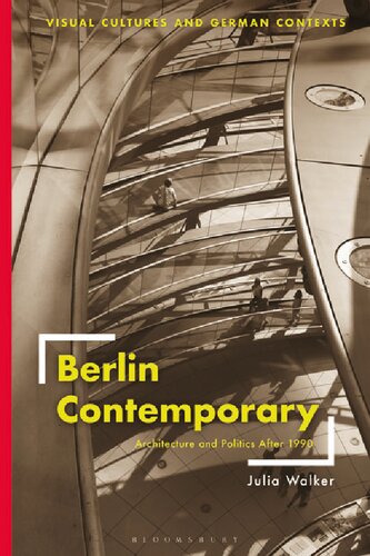 Berlin Contemporary: Architecture and Politics after 1990