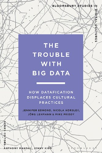 The Trouble With Big Data: How Datafication Displaces Cultural Practices