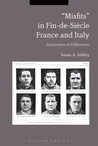 “Misfits” in Fin-de-Siècle France and Italy: Anatomies of Difference