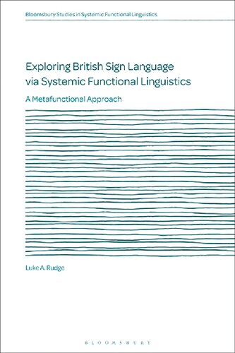 Exploring British Sign Language via Systemic Functional Linguistics: A Metafunctional Approach