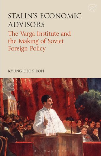 Stalin’s Economic Advisors: The Varga Institute and the Making of Soviet Foreign Policy