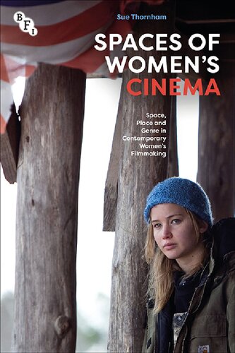 Spaces of Women’s Cinema: Space, Place and Genre in Contemporary Women’s Filmmaking