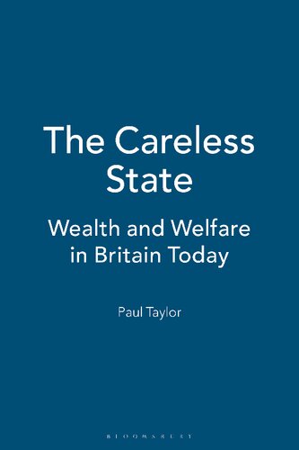 The Careless State: Wealth and Welfare in Britain Today