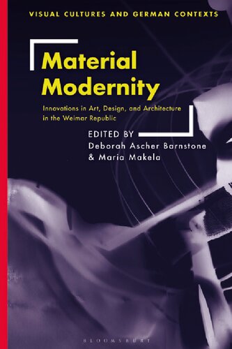 Material Modernity: Innovations in Art, Design, and Architecture in the Weimar Republic