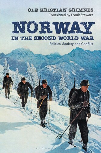 Norway in the Second World War: Politics, Society, and Conflict