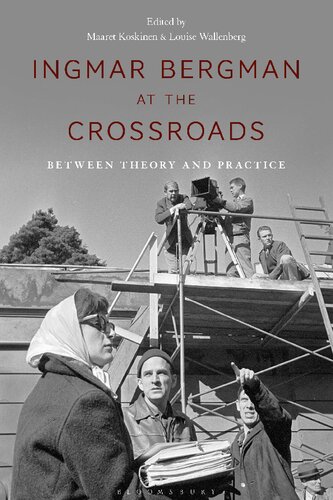 Ingmar Bergman at the Crossroads: Between Theory and Practice