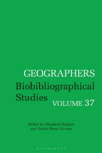 Geographers: Biobibliographical Studies Volume 37