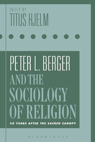 Peter L. Berger and the Sociology of Religion: 50 Years afterThe Sacred Canopy