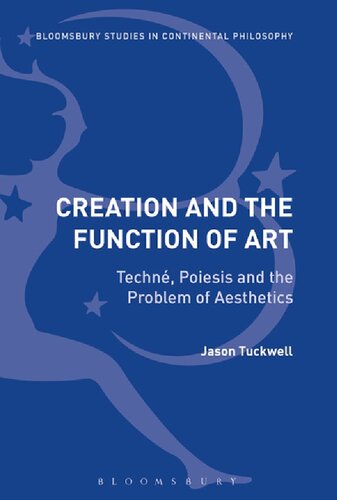 Creation and the Function of Art: Technē, Poiesis and the Problem of Aesthetics