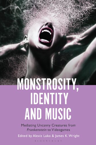 Monstrosity, Identity and Music: Mediating Uncanny Creatures from Frankenstein to Videogames