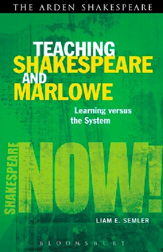 Teaching Shakespeare and Marlowe: Learning versus the System