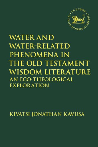 Water and Water-Related Phenomena In The Old Testament Wisdom Literature: An Eco-Theological Exploration