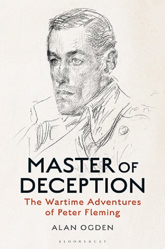 Master of Deception: The Wartime Adventures of Peter Fleming