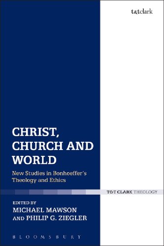 Christ, Church and World: New Studies in Bonhoeffer’s Theology and Ethics