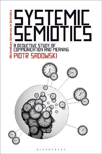 Systemic Semiotics: A Deductive Study of Communication and Meaning