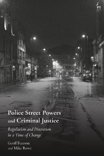 Police Street Powers and Criminal Justice: Regulation and Discretion in a Time of Change