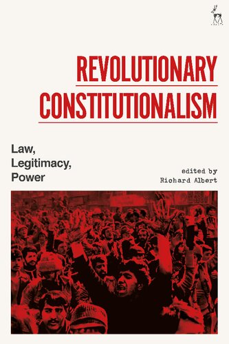 Revolutionary Constitutionalism: Law, Legitimacy, Power