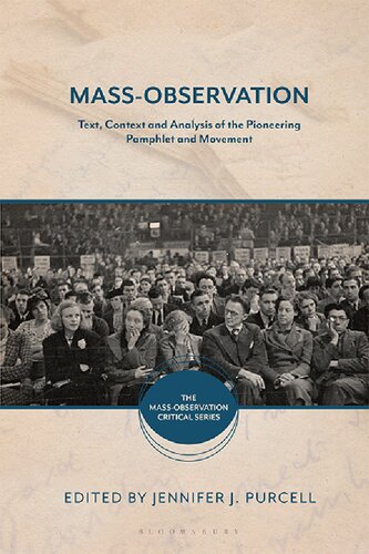 Mass-Observation: Text, Context and Analysis of the Pioneering Pamphlet and Movement