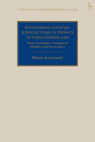 Rethinking Judicial Jurisdiction in Private International Law: Party Autonomy, Categorical Equality and Sovereignty