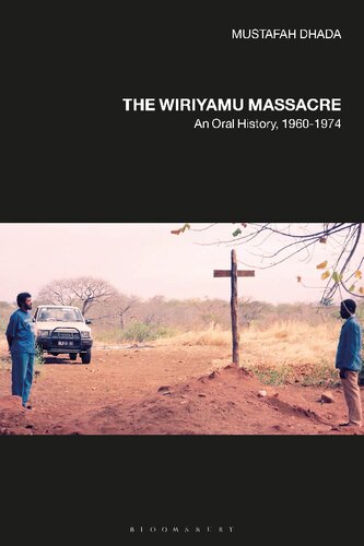 The Wiriyamu Massacre: An Oral History, 1960–1974